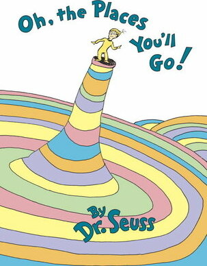 Oh, The Places You'll Go!