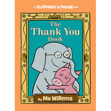 The Thank You Book (An Elephant and Piggie Book)